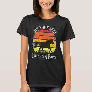 My Therapist Lives In A Barn Retro Horse Farm And T-Shirt