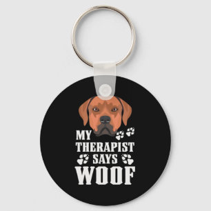 My Therapist makes Woof, Rhodesian Ridgeback Key Ring