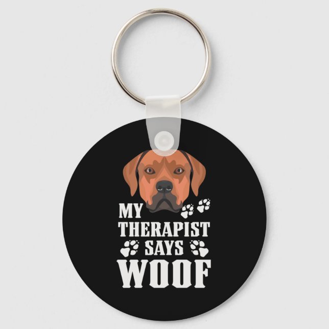 My Therapist makes Woof, Rhodesian Ridgeback Key Ring (Front)