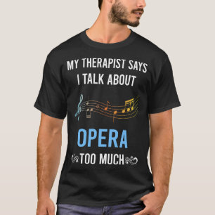 My Therapist Opera T-Shirt