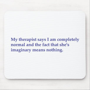 My therapist says mouse mat