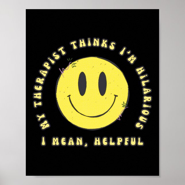 My Therapist Thinks I'm Hilarious... I Mean  Poster (Front)