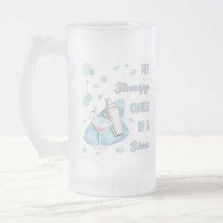 MY THERAPY COMES IN A GLASS! FROSTED GLASS BEER MUG