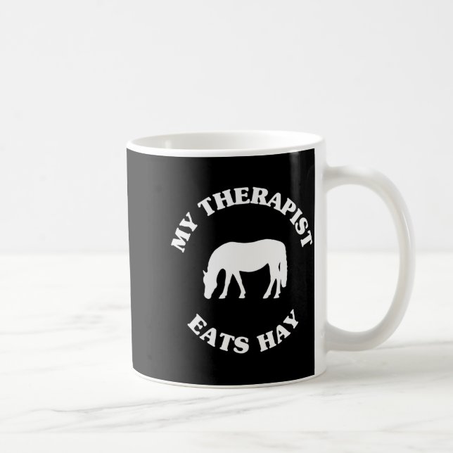 My Therast Eats Hay Funny Horse Lover Saying  Coffee Mug (Right)