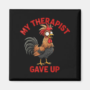 My Therast Gave Up Funny Meme Chicken Humor Saying Magnet