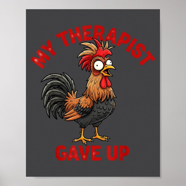 My Therast Gave Up Funny Meme Chicken Humor Saying Poster (Front)