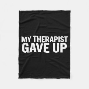 My Therast Gave Up Funny Quote For Men Women Fleece Blanket