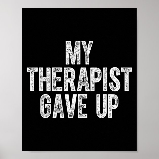 My Therast Gave Up  Poster (Front)
