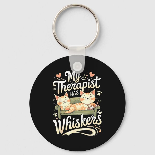 My Therast Has Whiskers For Anxiety Funny Cat  Key Ring (Front)