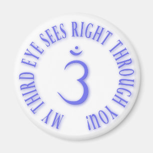 My Third Eyes See Right Through You Magnet