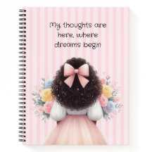 "My thoughts are here, where dreams begin.Notebook