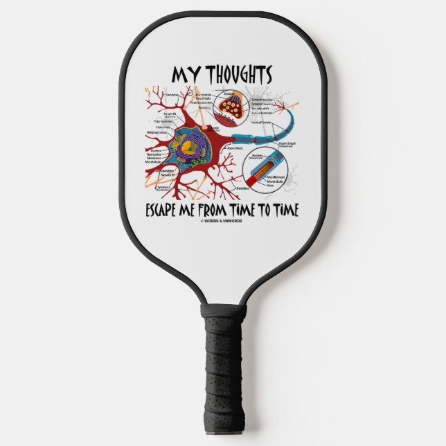 My Thoughts Escape Me From Time To Time Pickleball Paddle (Front)