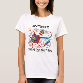 My Thoughts Escape Me From Time To Time T-Shirt