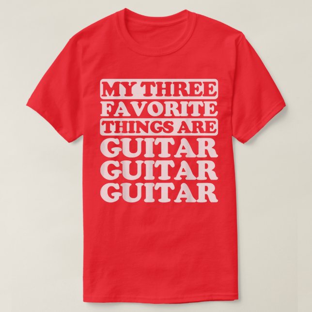 My three favourite things include Guitar  T-Shirt (Design Front)