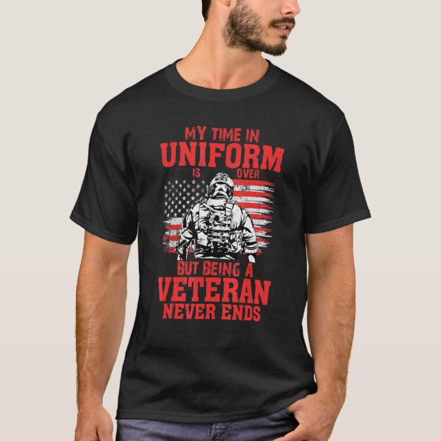 My Time In Uniform Is Over But Being A Veteran Nev T-Shirt (Front)