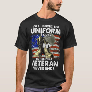 My Time In Uniform Is Over But Being A Veteran Nev T-Shirt