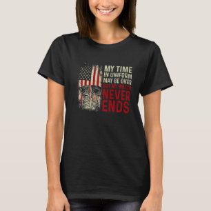 My Time In Uniform May Be Over But My Watch Never T-Shirt
