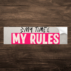 My Time My Rules Motivational Bumper Sticker