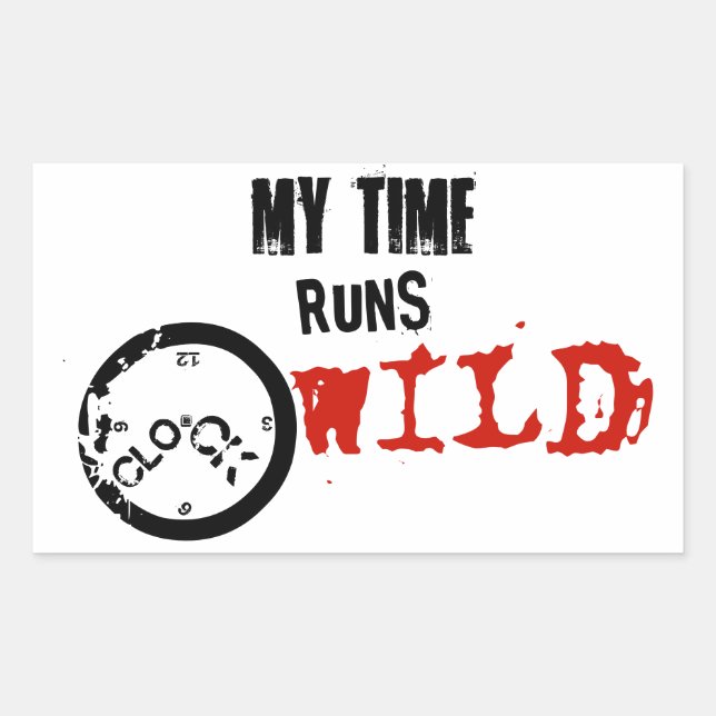 My Time Runs Wild – Rebel Time Statement Rectangular Sticker (Front)