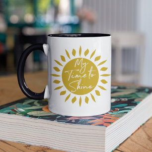 My Time To Shine - Sun Print Mug