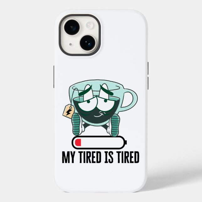 My tired iS tired.w Case-Mate iPhone Case (Back)