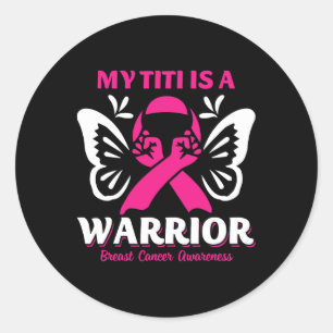My Titi Is A Warrior Breast Cancer Awareness Pink Classic Round Sticker