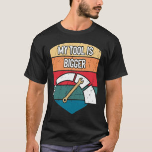 My Tool Is Bigger Mechanic Adult Humour Car Repair T-Shirt