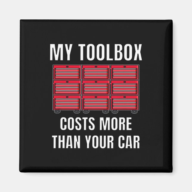 My Toolbox Costs More Than Your Car Fun Mechanics  Magnet (Front)