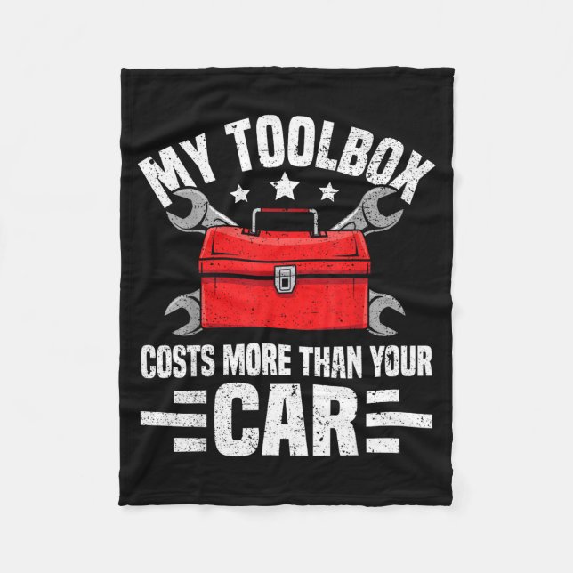 My Toolbox Costs More Than Your Car Funny Auto Mec Fleece Blanket (Front)