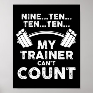 My Trainer Can't Count Funny Gym Workout Long Slee Poster