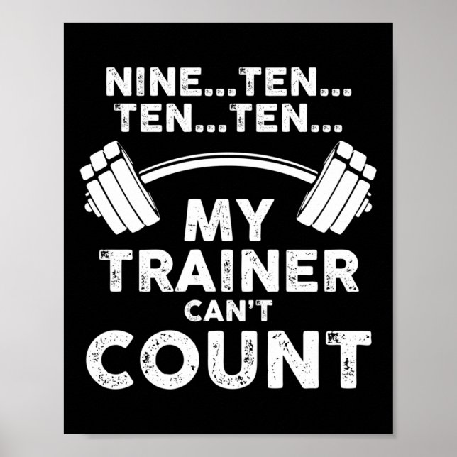 My Trainer Can't Count Funny Gym Workout Long Slee Poster (Front)