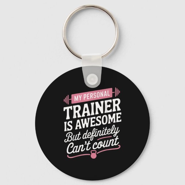 My Trainer Is Awesome But Can't Count Funny Gym  Key Ring (Front)