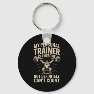 My Trainer Is Awesome But Definitely Can't Count Key Ring