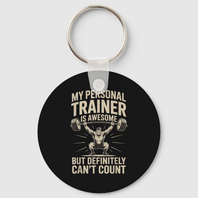 My Trainer Is Awesome But Definitely Can't Count  Key Ring (Front)