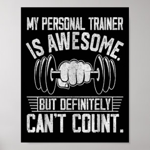 My Trainer Is Awesome But Definitely Can't Count Poster