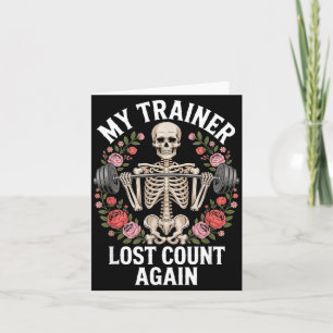 My Trainer Lost Count Skeleton Gym Funny Fitness Card