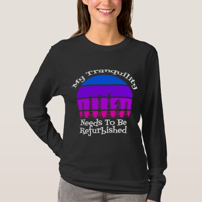 My Tranquillity Needs to be Refurbished Queen's Su T-Shirt (Front)