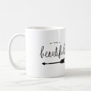 My Tribe Is Beautiful Stylish Hand-Lettered Coffee Mug