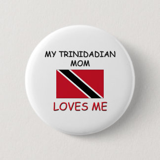 My Trinidadian Mum Loves Me 6 Cm Round Badge