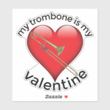 My Trombone is my Valentine