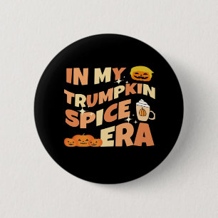 My Trumpkin Is Spice Era Classic 6 Cm Round Badge
