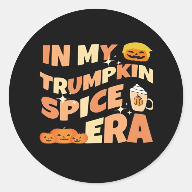 My Trumpkin Is Spice Era Classic Classic Round Sticker (Front)