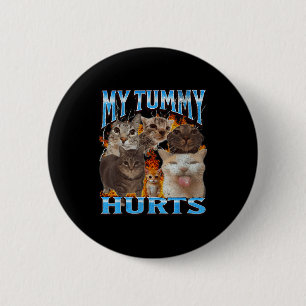 My Tummy Hurts Funny Cat Meme Bootleg Graphic 6 Cm Round Badge