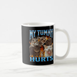 My Tummy Hurts Funny Cat Meme Bootleg Graphic  Coffee Mug