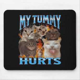 My Tummy Hurts Funny Cat Meme Bootleg Graphic Mouse Mat