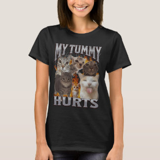 My Tummy Hurts Funny Cat Meme Bootleg Graphic T-Shirt