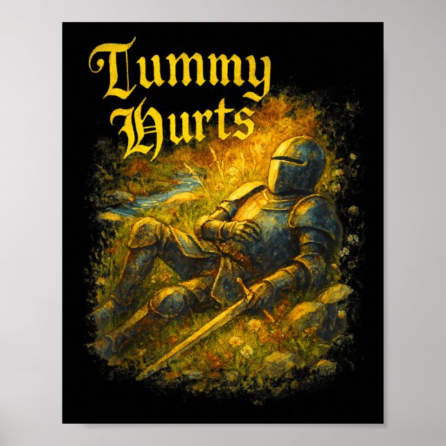 My Tummy Hurts Medieval Knight Ibs Stomach Ache Ga Poster (Front)
