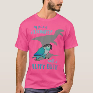 my turquoise conure is a velociraptor with a fluff T-Shirt