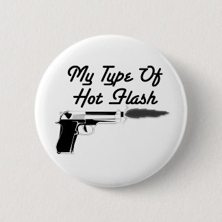 My "Type" of Hot Flash 6 Cm Round Badge
