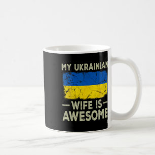 My Ukrainian Wife Is Awesome Ukraine Flag Funny Hu Coffee Mug